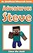 Diary of an Adventuous Steve (An Unofficial Minecraft Series) by Steve the Noob