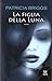 La Figlia della Luna by Patricia Briggs