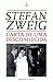 Carta de Uma Desconhecida by Stefan Zweig