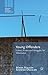 Young Offenders: Crime, Prison and Struggles for Desistance (Palgrave Studies in Prisons and Penology)