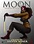 MOON reflection of the sun: I AM MOON (WHAT MUST BE DONE Book 1)