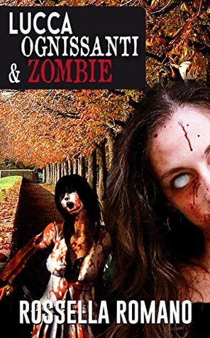 Lucca Ognissanti & Zombie (Kindle Edition)
