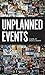 Unplanned Events