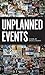 Unplanned Events by Brian G. Murphy