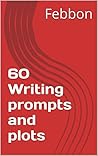 60 (FREE to use) prompts and plots by Ganga Bharani Vasudevan