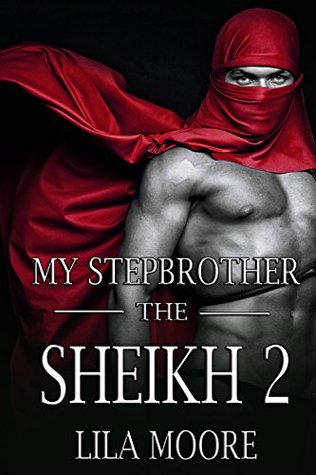 My Stepbrother The Sheikh 2 (A Baby For The Billionaire, #2)