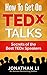 How To Get On TEDx Talks: Secrets of the Best TEDx Speakers