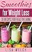 Smoothies: 30 Quick and Eas...