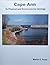 Cape Ann Massachusetts : Its Physical and Environm