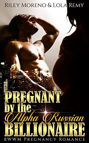 Pregnant by the Alpha Russian Billionaire