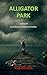 Alligator Park by R.J. Blacks
