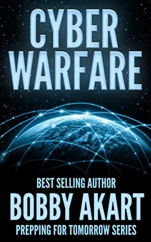 Cyber Warfare (Prepping For Tomorrow, #3)