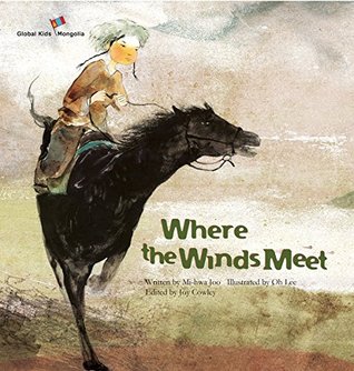 Where the Winds Meet: Mongolia (Global Kids Storybooks)