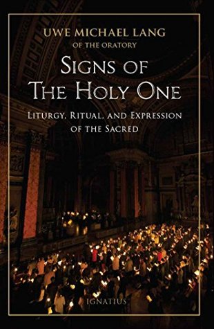 Signs of the Holy One: Liturgy, Ritual, and Expression of the Sacred (Kindle Edition)