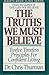 The Truths We Must Believe by Chris Thurman