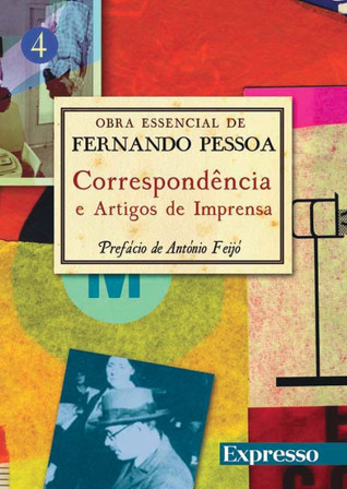 Correspondência e Artigos de Imprensa (Obra Essencial de Fernando Pessoa, #4)