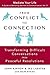 From Conflict To Connection: Transforming Difficult Conversations Into Peaceful Resolutions (Mediate Your Life: A Guide to Removing Barriers to Communication Book 2)