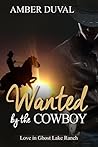 Wanted by the Cowboy (Love in Ghost Lake Ranch #5)