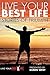 Live Your BEST Life by Ruben West