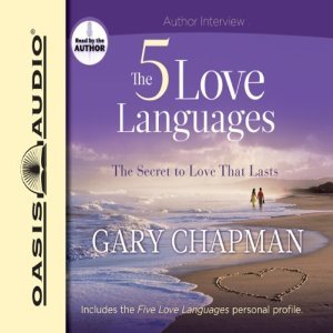 The 5 Love Languages: The Secret to Love That Lasts