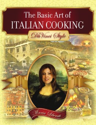 The Basic Art of Italian Cooking:DaVinci Style (Kindle Edition)