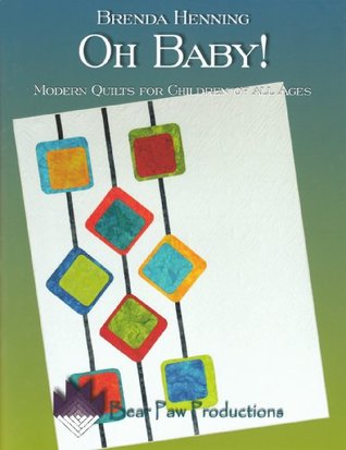 Oh Baby! Modern Quilts for Children of All Ages (Paperback)