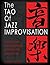 The Tao of Jazz Improvisation: A Martial Arts Training Method for Jazz Improvisation