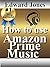 How to use Amazon Prime Mus...