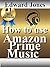How to use Amazon Prime Music by Edward Jones