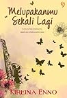 Melupakanmu Sekali Lagi by Kireina Enno