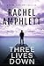 Three Lives Down by Rachel Amphlett