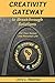 Creativity Gateway to Breakthrough Solutions by Jerry Newman