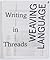 Writing in Threads by Francesca Capone