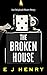 The Broken House