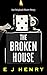 The Broken House
