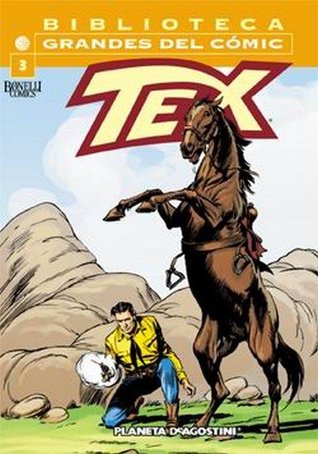 Biblioteca Grandes del Cómics: Tex, #3 (Biblioteca Grandes del Cómics: Tex, #3)