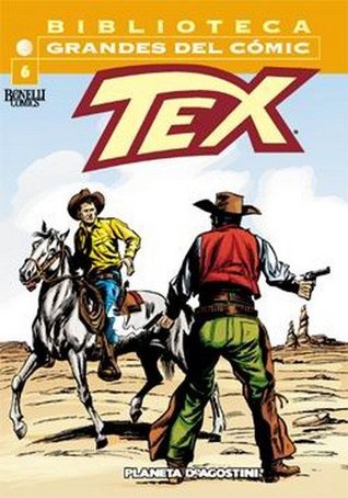 Biblioteca Grandes del Cómics: Tex, #6 (Biblioteca Grandes del Cómics: Tex, #6)