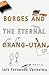 Borges and the Eternal Orang-Utans by Luis Fernando Verissimo