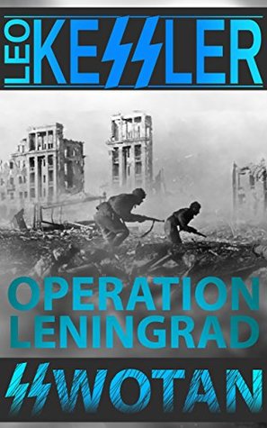 Operation Leningrad: SS Wotan in Russia (Kindle Edition)