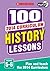 100 History Lessons: Years ...