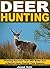 Deer Hunting: Hunting Secrets That Will Make You a Better Deer Hunter This Season