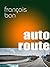 Autoroute (François Bon, la bibliothèque numérique)