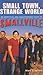 Smalltown, Strange World: A...