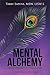 Mental Alchemy: Spiritual Affirmations to Change Your Life