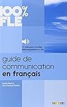 Guide de Communication en Francais - Livre + mp3: Collection 100% FLE (French Edition) Guide de Communication en Francais - Livre + mp3: Collection 100% FLE (French Edition)