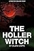 The Holler Witch: A Proctor Hollow Story