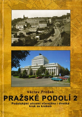 Pražské Podolí 2. Podolskými ulicemi včerejška i dneška krok za krokem