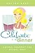 Celebrate Dinner! Eating Gourmet the Frugal Way by Anitra Kerr