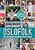 Oslofolk - en kjærlighetserklæring til byen