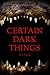 Certain Dark Things